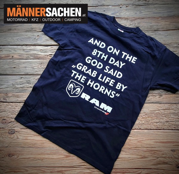 Dodge RAM Fan T-Shirt schwarz AND ON THE 8TH DAY GOD SAID "GRAB LIFE BY THE HORNS"